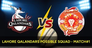 LAHORE QALANDARS POSSIBLE SQUAD Match1