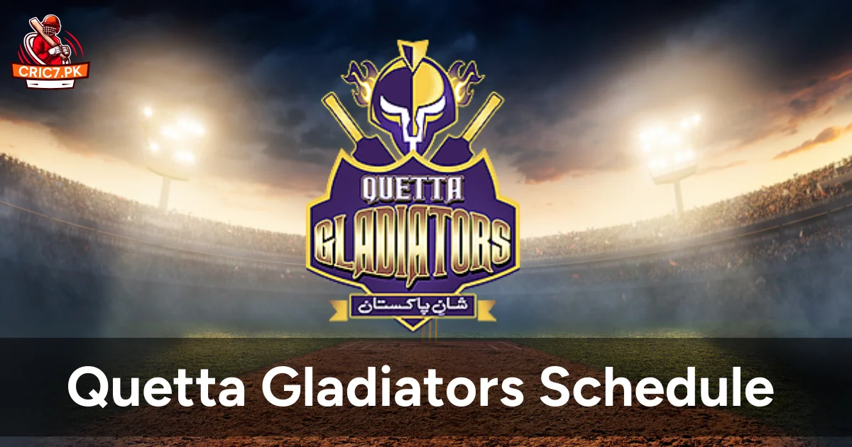 Quetta Gladiators Schedule PSL 2025